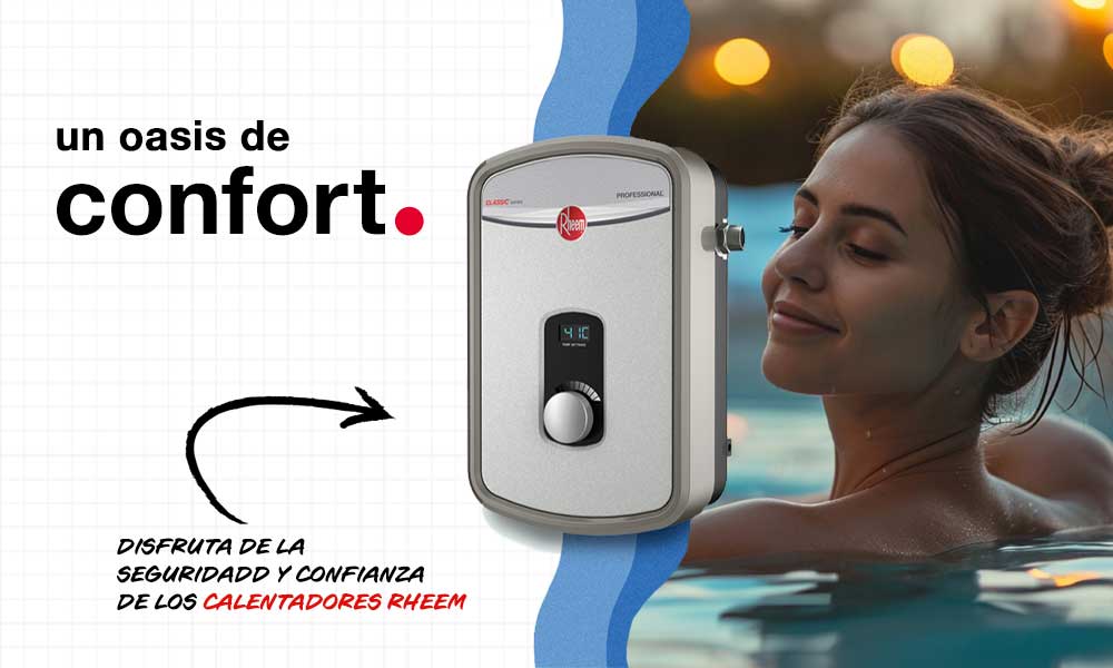 Disfruta de la seguridad y confianza de los calentadores Rheem